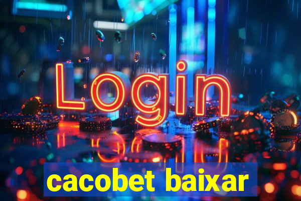 cacobet baixar